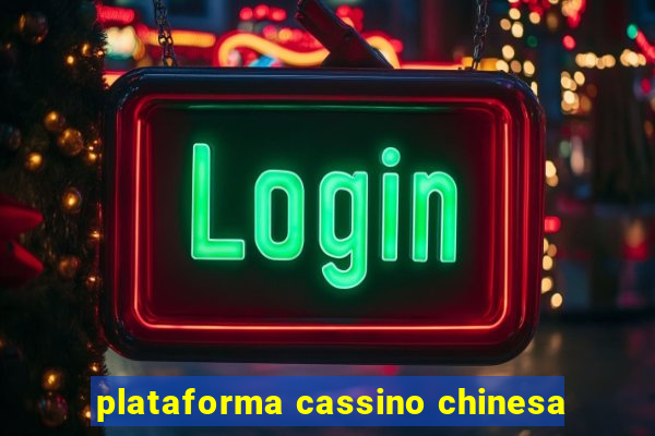 plataforma cassino chinesa